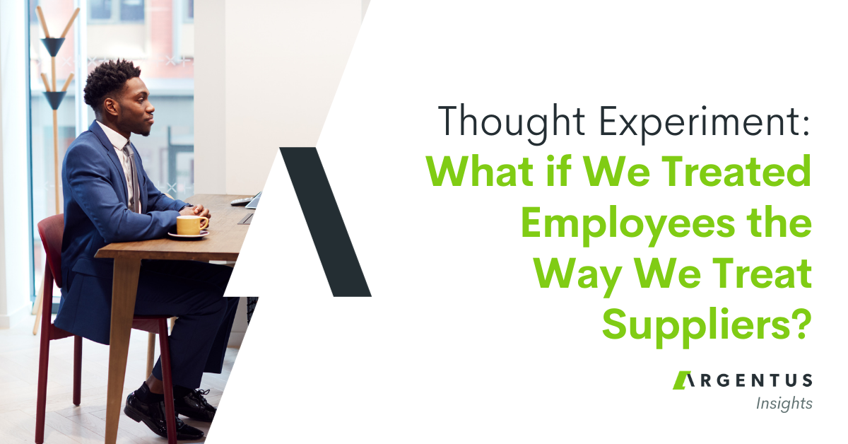 Thought Experiment: What if We Treated Employees the Way We Treat Suppliers?