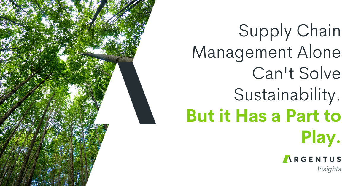 Supply Chain Management Alone Can’t Solve Sustainability. But it Has a Part to Play.