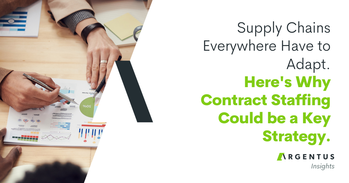 Supply Chains Everywhere Have to Adapt. Here’s Why Contract Staffing Could be a Key Strategy.