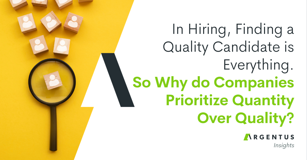 In Hiring, Finding a Quality Candidate is Everything. So Why do Companies Prioritize Quantity over Quality?