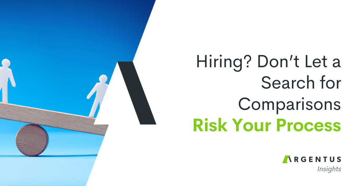 Hiring? Don’t Let a Search for Comparisons Risk Your Process